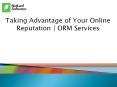 Taking Advantage of Your Online Reputation | ORM Services PowerPoint PPT Presentation