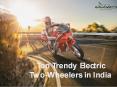 Top Trendy Electric Two-Wheelers in India - Joy E-Bike PowerPoint PPT Presentation