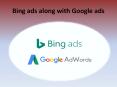 Bing ads along with Google ads