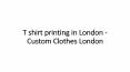 T shirt printing in London -Custom Clothes London (1) PowerPoint PPT Presentation