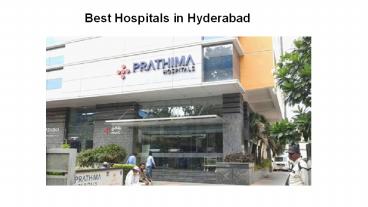 Best Hospitals in Hyderabad and Best Services to All The Patients