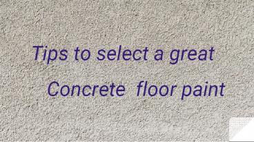 Tips to Select a Great Concrete Floor Paint