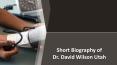 Short Biography of  Dr. David Wilson Utah PowerPoint PPT Presentation