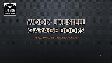 Wood-Like Steel Garage Doors