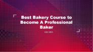 Best Bakery Course to Become a Professional Baker