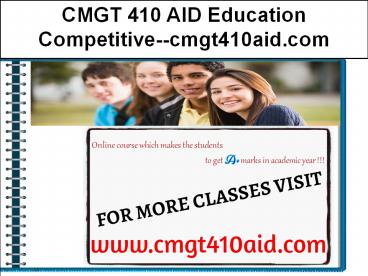 CMGT 410 AID Education Competitive--cmgt410aid.com