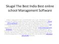 The Best India Best online school Management Software ERP PowerPoint PPT Presentation