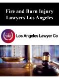 Fire and Burn Injury Lawyers Los Angeles PowerPoint PPT Presentation