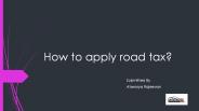 How to apply road tax