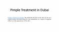 Pimple Treatment in Dubai PowerPoint PPT Presentation