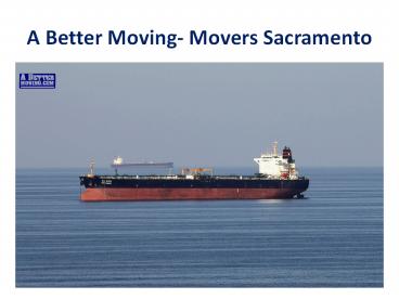 A Better Moving- Movers in Sacramento