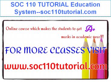SOC 110 TUTORIAL Education System--soc110tutorial.com