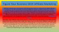 Figure Your Business With Affiliate Marketing PowerPoint PPT Presentation