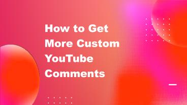 Buy Custom YouTube Comments for Worldwide Reach