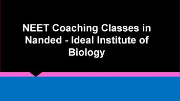 NEET Coaching Classes in Nanded - Ideal Institute of Biology