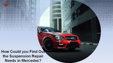 How Could you Find Out the Suspension Repair Needs in Mercedes