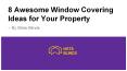 8 awesome window covering ideas for your property PowerPoint PPT Presentation