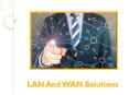 LAN And WAN Solutions – How To Get The Best Services PowerPoint PPT Presentation