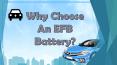 Why Choose An EFB Battery? PowerPoint PPT Presentation