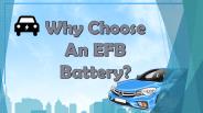 Why Choose An EFB Battery?