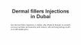 Dermal fillers in Dubai PowerPoint PPT Presentation