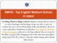 SMHS - Top English Medium School in Jaipur PowerPoint PPT Presentation