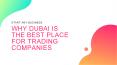 Why Dubai Is The Best Place For Trading Companies PowerPoint PPT Presentation
