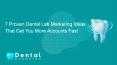 7 Proven Dental Lab Marketing Ideas That Get You More Accounts Fast PowerPoint PPT Presentation