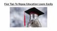 Easy Tips to Repay Educational Loans PowerPoint PPT Presentation