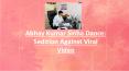 Abhay Kumar Sinha Dance: Sedition Against Viral Video PowerPoint PPT Presentation