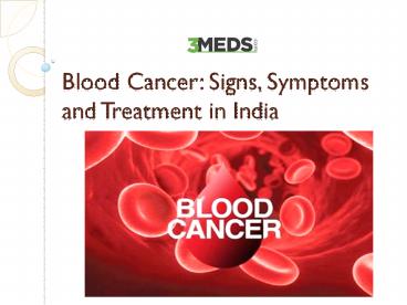 Blood Cancer :Signs, Symptoms and Treatment in India