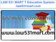 LAW 531 MART T Education System--law531mart.com
