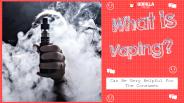 What is Vaping?