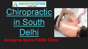 Chiropractic Care in South Delhi - Anodyne Spine Fitlife Clinic