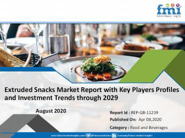 Extruded Snacks Market Exhibit a CAGR of 4.2% | COVID-19 Scenario and Forecast till 2029