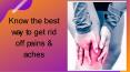 Know the best way to get rid off pains & aches PowerPoint PPT Presentation