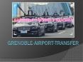Grenoble-Airport-Transfer Offers On-The-Road Adventure PowerPoint PPT Presentation