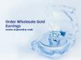Order Wholesale Gold Earrings - RCjewelry.com PowerPoint PPT Presentation