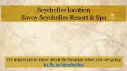 Seychelles location by Savoy Resort & Spa