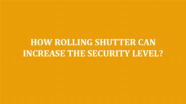 How Rolling Shutter Can Increase The Security Level?