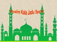 Muslim Kala Jadu Spells