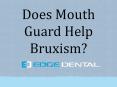 Does Mouth Guard Help Bruxism? PowerPoint PPT Presentation