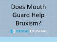 Does Mouth Guard Help Bruxism? (1) PowerPoint PPT Presentation