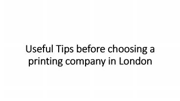 Useful Tips before choosing a printing company in London
