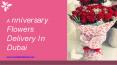 Anniversary Flowers Delivery In Dubai | Order Anniversary Flowers PowerPoint PPT Presentation