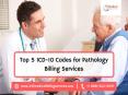 Top 5 ICD-10 Codes for Pathology Billing Services PowerPoint PPT Presentation