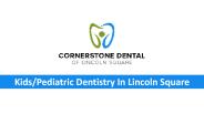 Experienced Kids Dentist At Lincoln Square