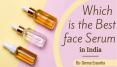 Which is the Best Face Serum in India PowerPoint PPT Presentation