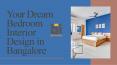 Your Dream Bedroom Interior Design in Bangalore PowerPoint PPT Presentation