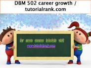 DBM 502 career growth / tutorialrank.com